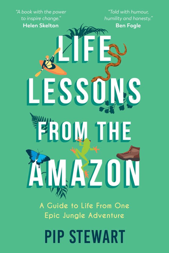 best travel books Life Lessons From the Amazon by Pip Stewart